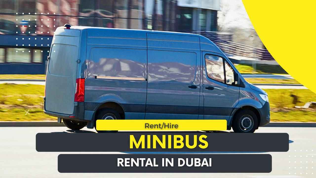 Minibus Rental In Dubai In [2024] - Wanderlust De Dubai