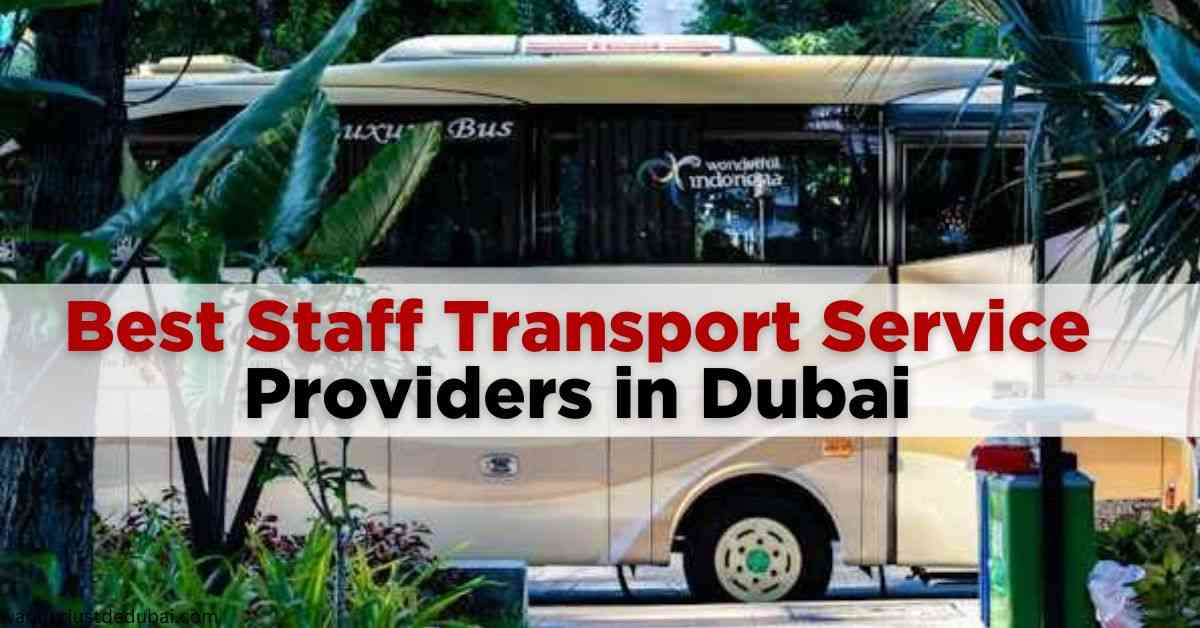 Best Staff Transportation Service Providers in Dubai - Wanderlust de Dubai